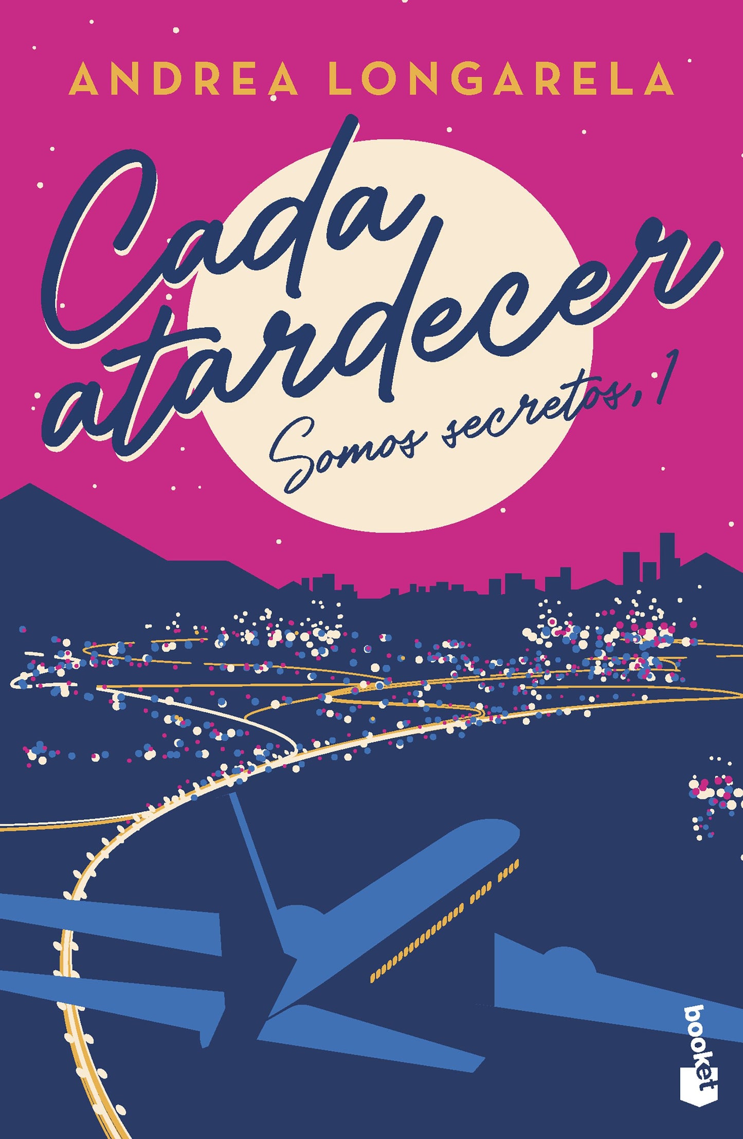 Cada atardecer: bilogía Somos secretos 1
